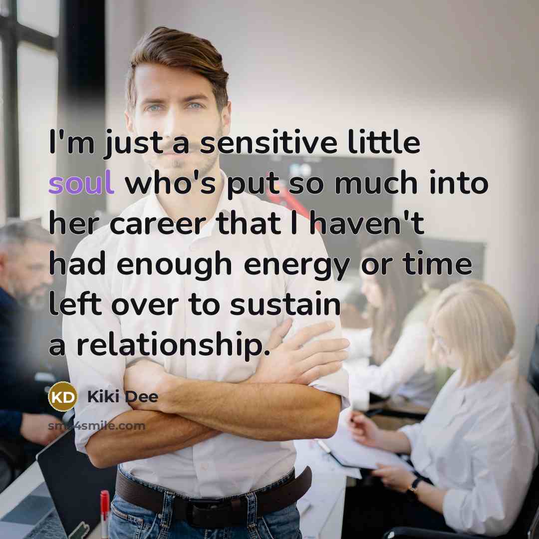 “I'm just a sensitive little soul who's put so much…” quote by Kiki Dee