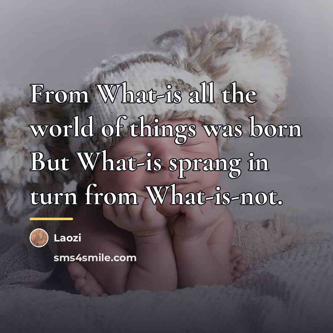“From What-is all the world of things was born But…” quote by Laozi