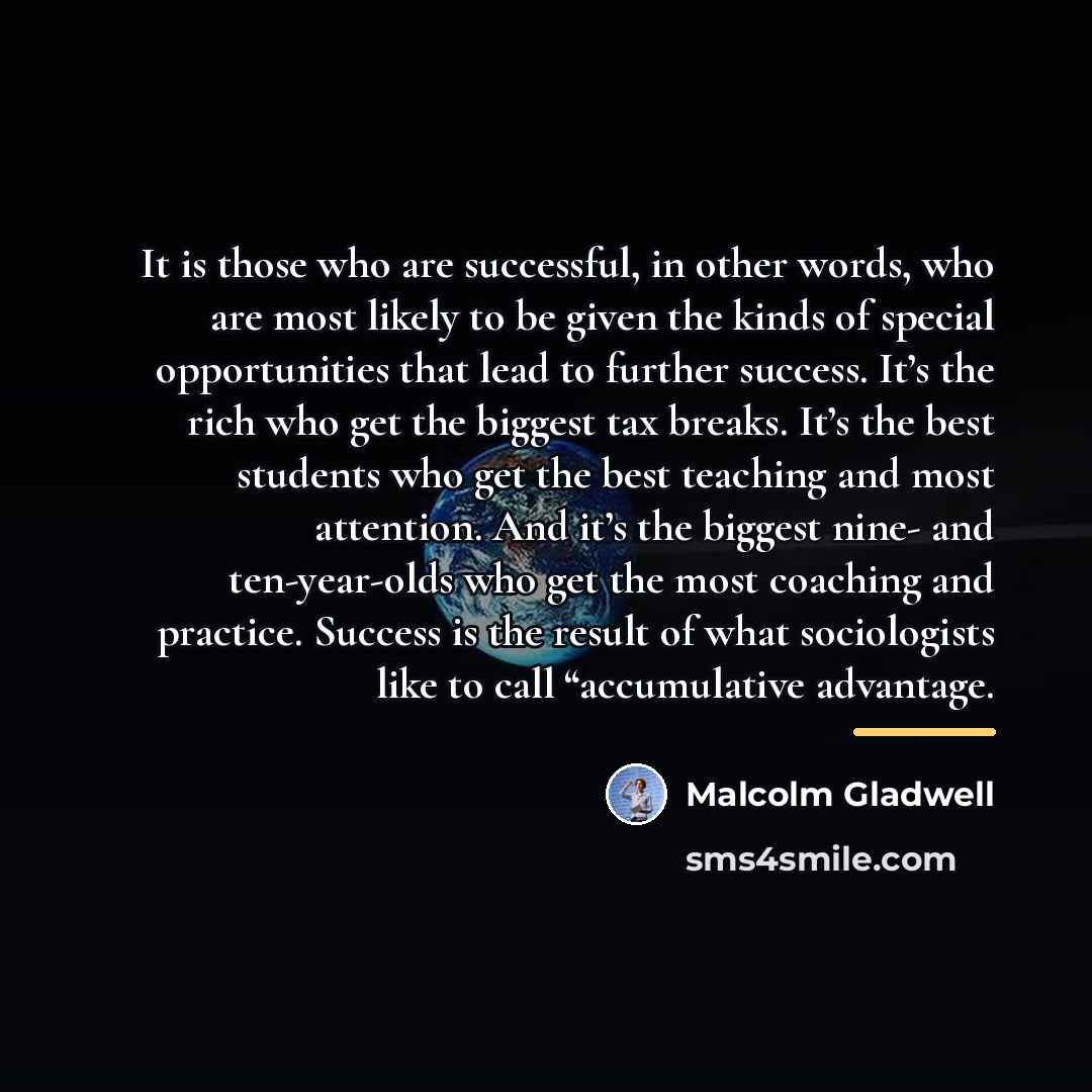“It is those who are successful, in other words, who…” quote by Malcolm Gladwell
