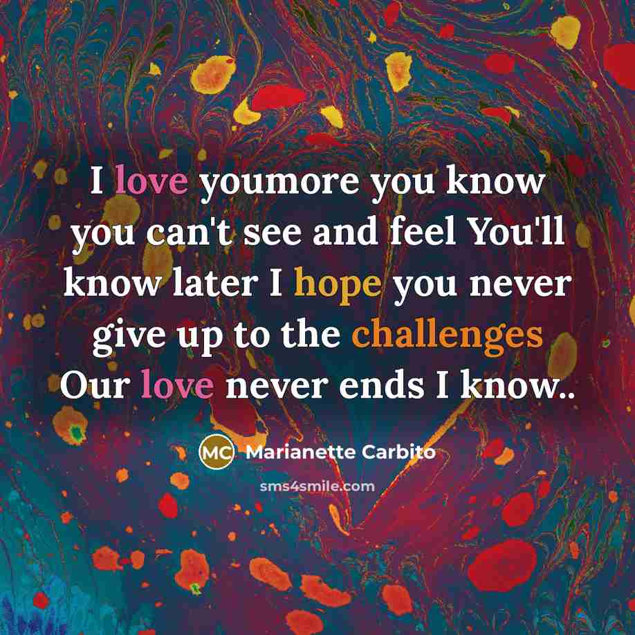 “I love youmore you know you can't see and feel…” quote by Marianette Carbito