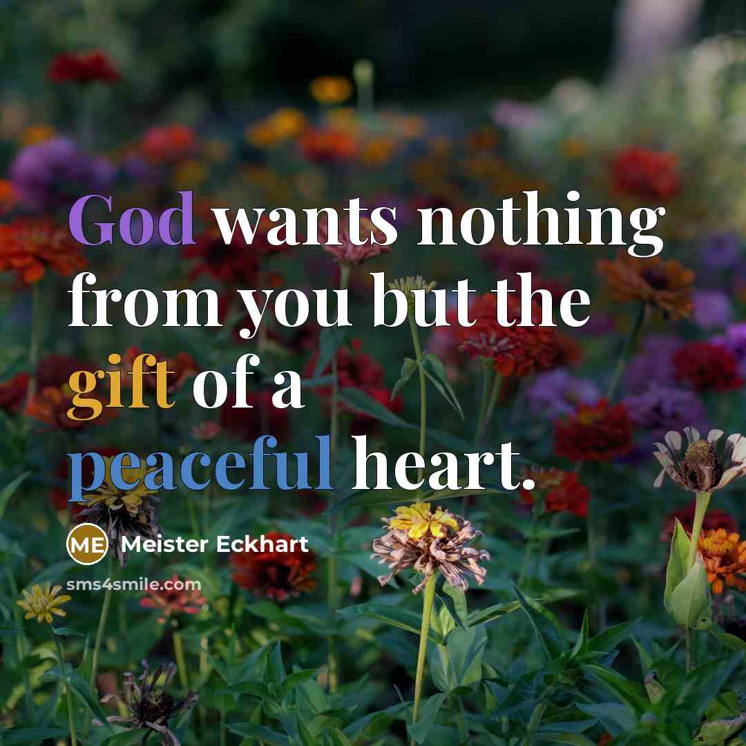 “God wants nothing from you but the gift of a…” quote by Meister Eckhart