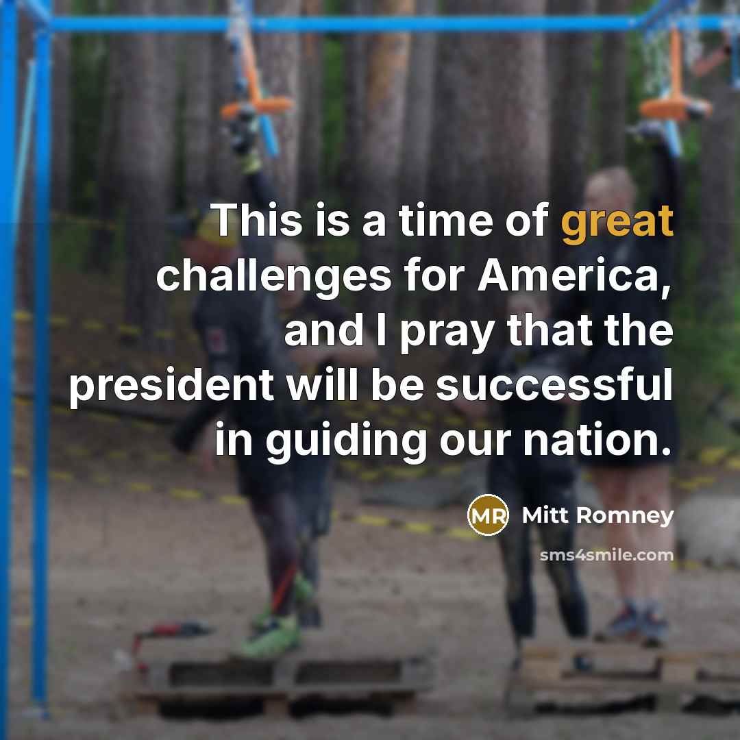 “This is a time of great challenges for America, and…” quote by Mitt Romney