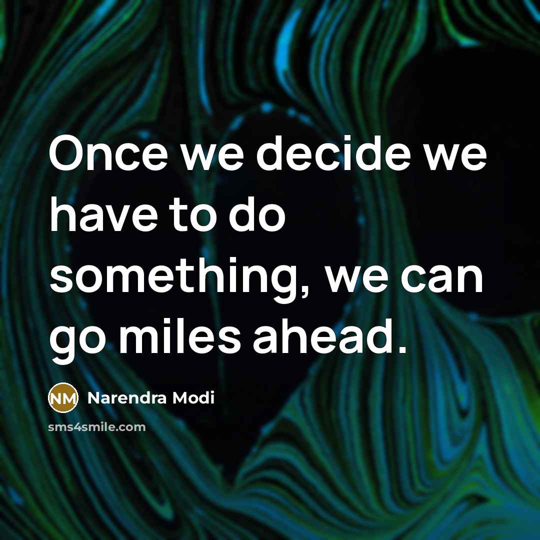“Once we decide we have to do something, we can…” quote by Narendra Modi