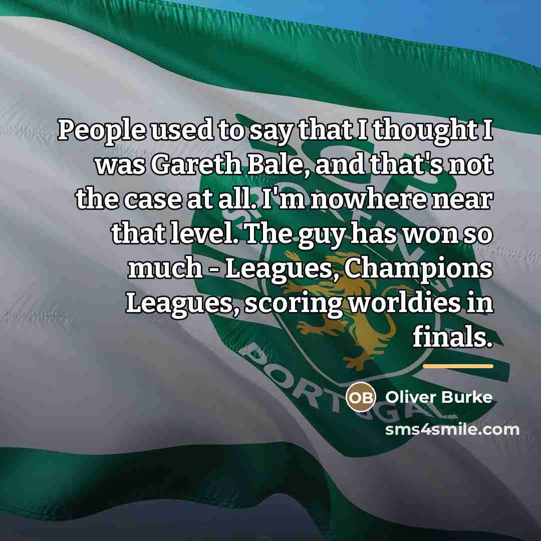 “People used to say that I thought I was Gareth…” quote by Oliver Burke