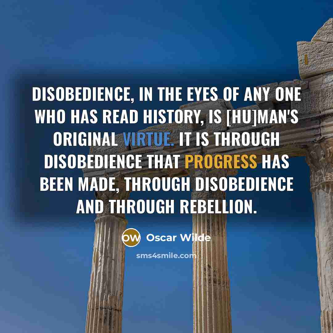 “Disobedience, in the eyes of any one who has read…” quote by Oscar Wilde