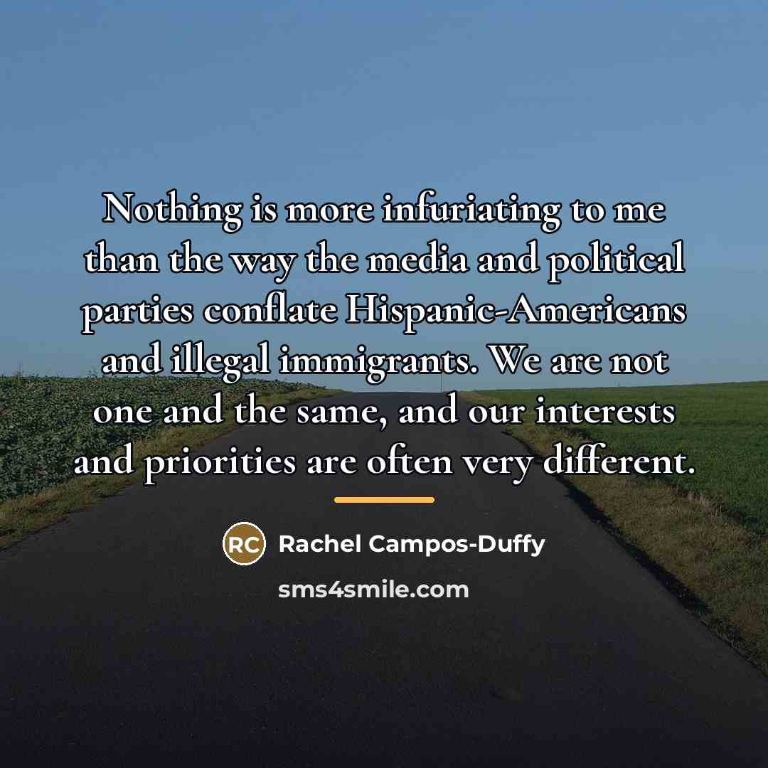 “Nothing is more infuriating to me than the way the…” quote by Rachel Campos-Duffy