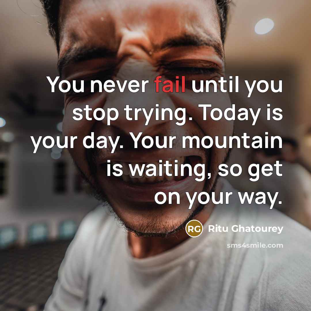 “You never fail until you stop trying. Today is your…” quote by Ritu Ghatourey