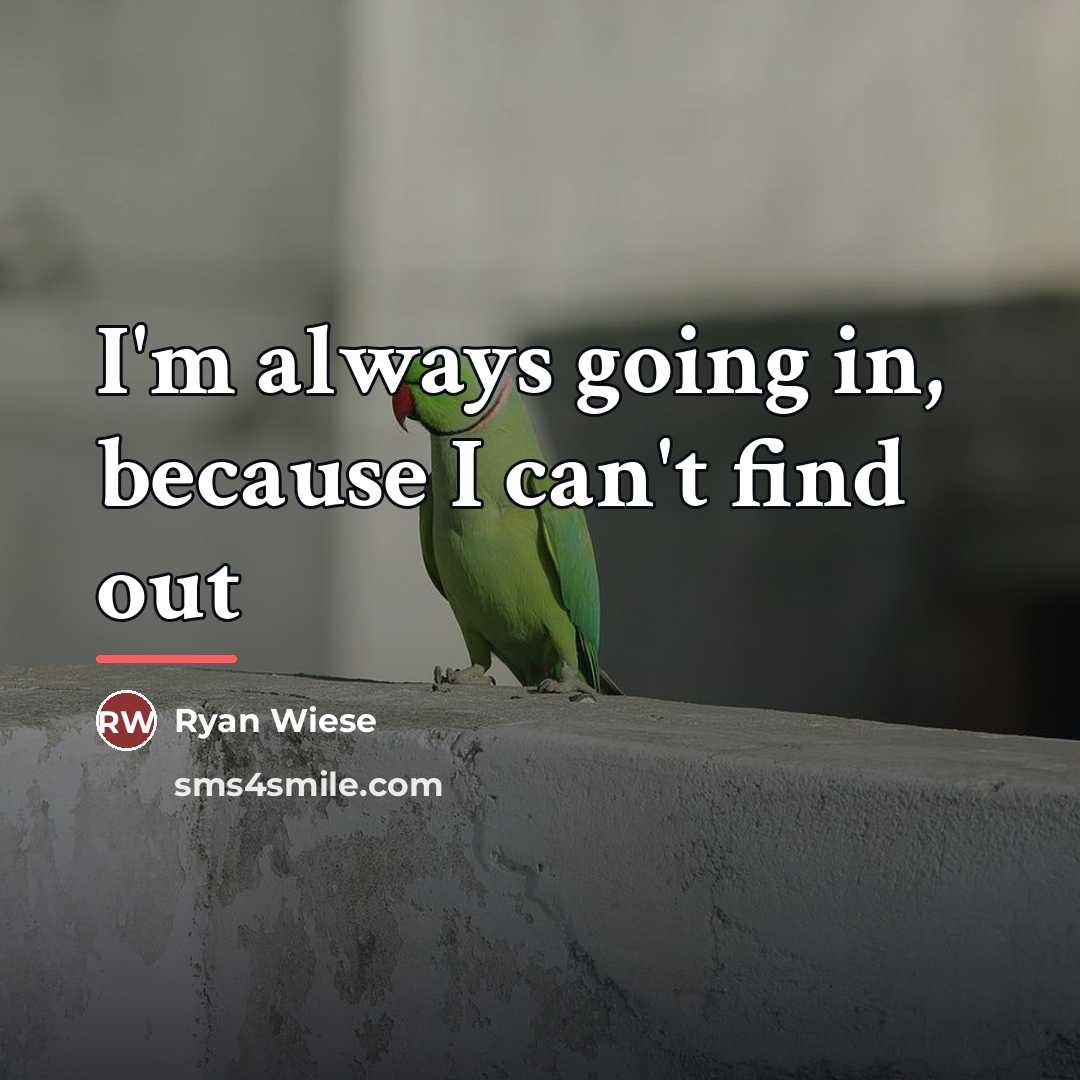 “I'm always going in, because I can't find out…” quote by Ryan Wiese