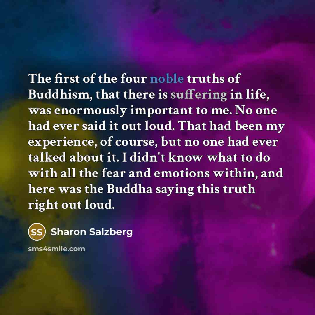 “The first of the four noble truths of Buddhism, that…” quote by Sharon Salzberg