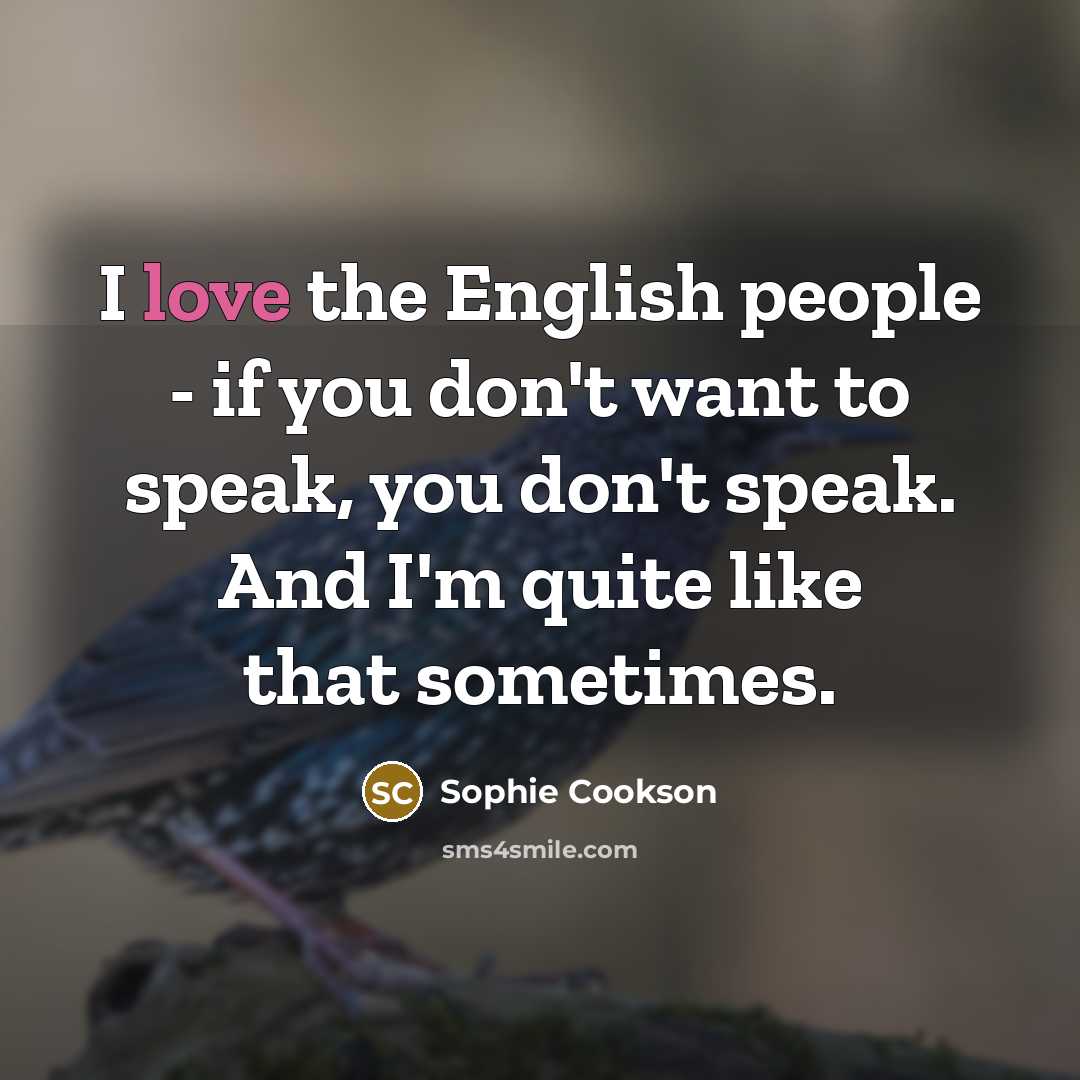 “I love the English people - if you don't want…” quote by Sophie Cookson