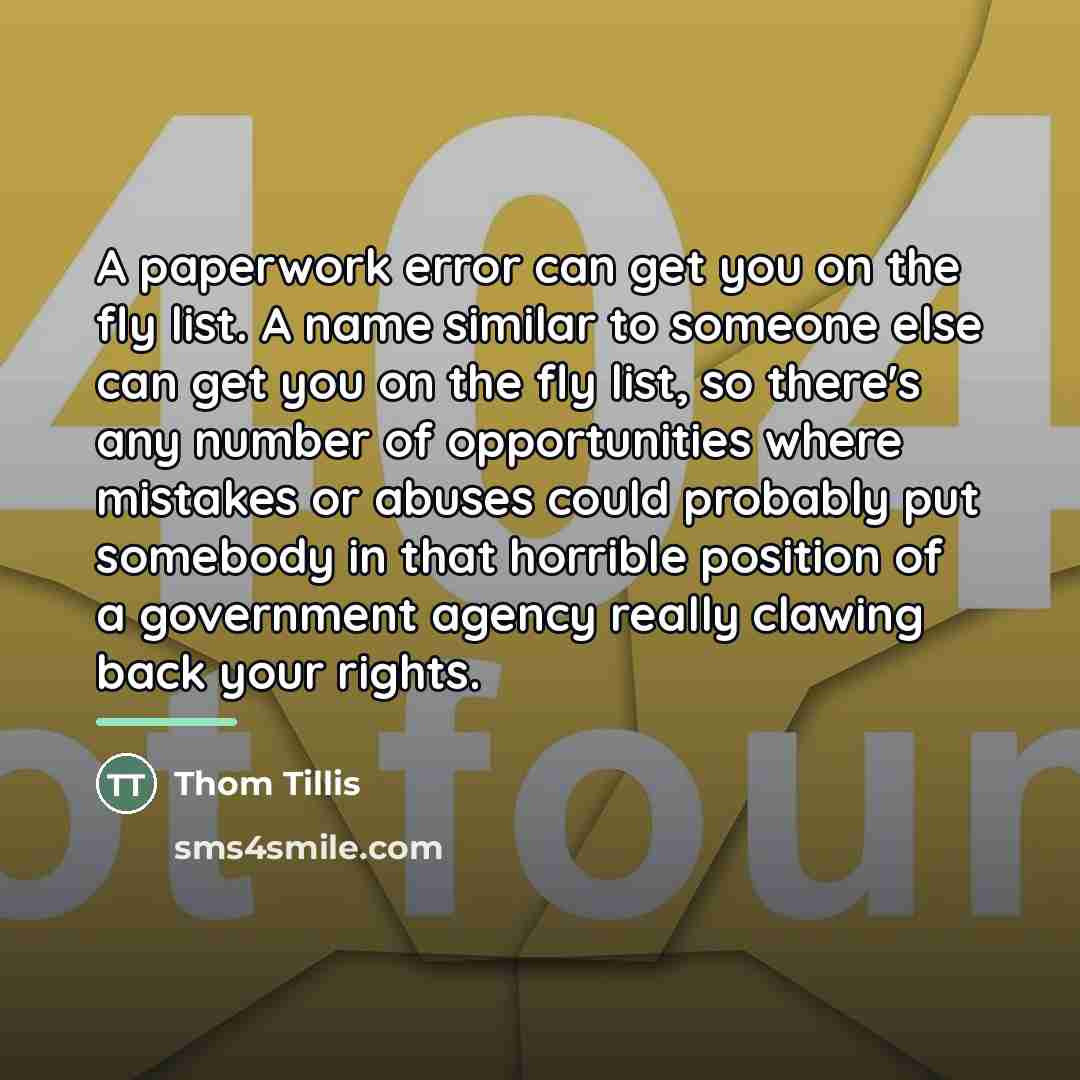 “A paperwork error can get you on the fly list.…” quote by Thom Tillis