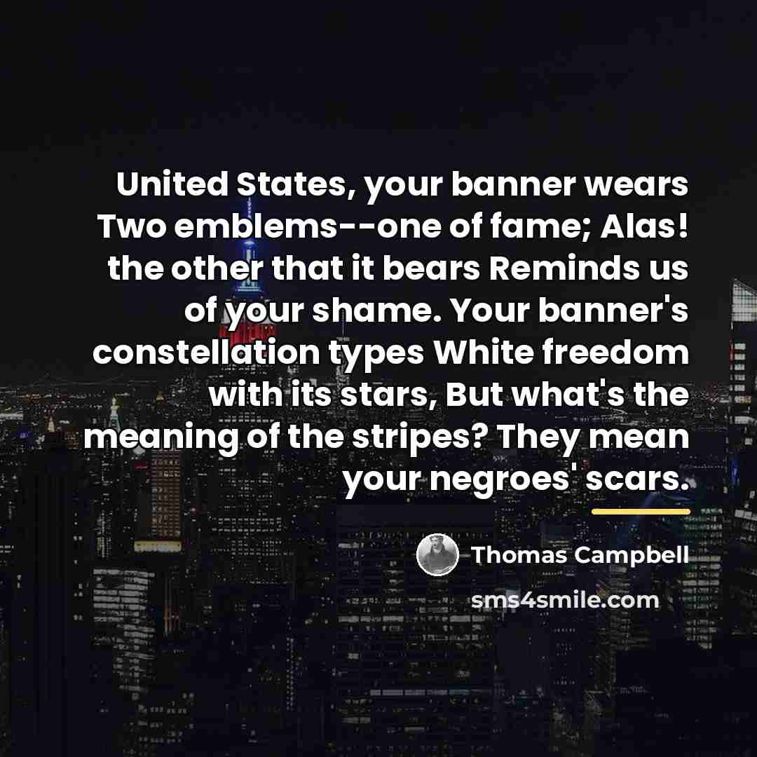 “United States, your banner wears Two emblems--one of fame; Alas!…” quote by Thomas Campbell
