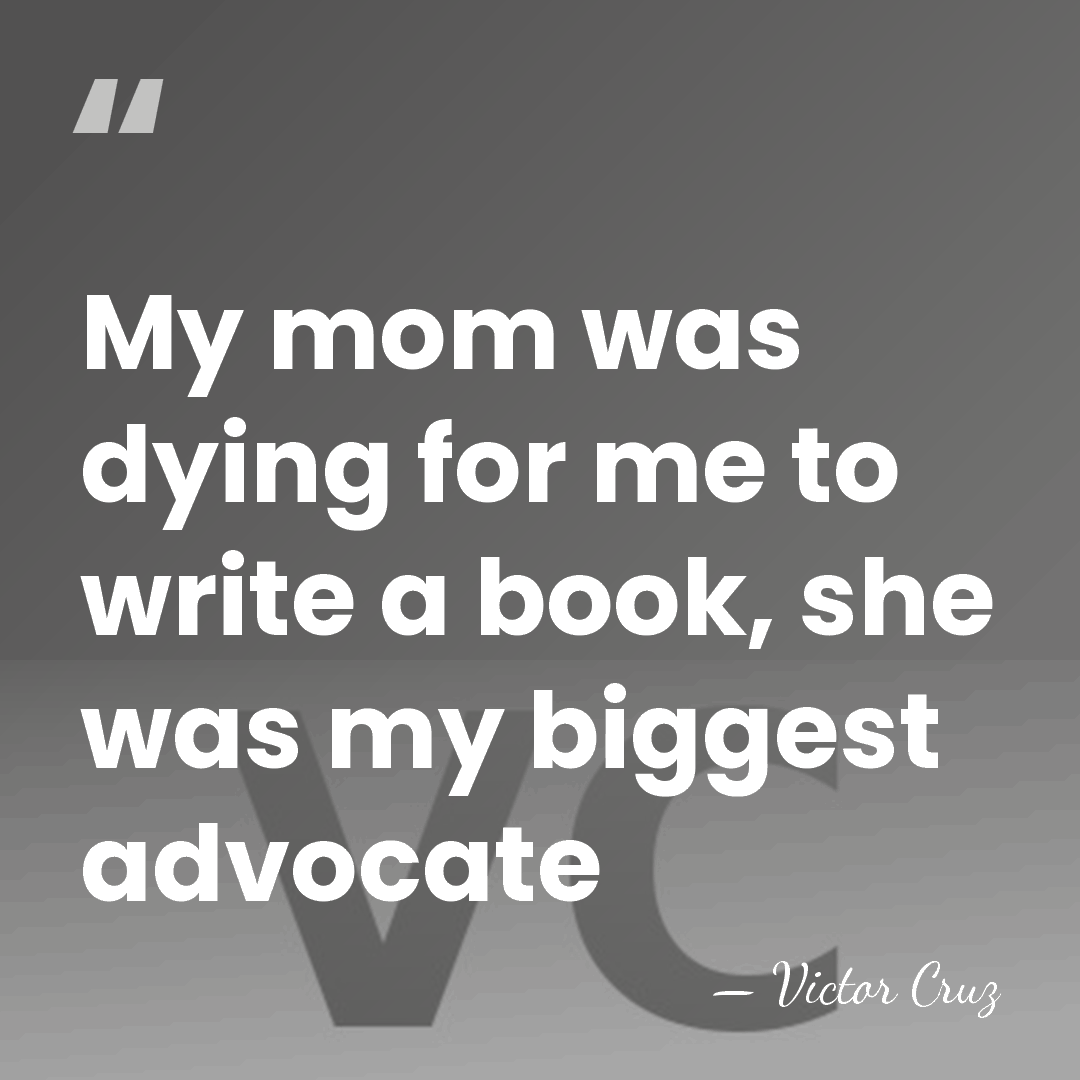 My mom was dying for me to write a book, she was&hellip; - Victor Cruz