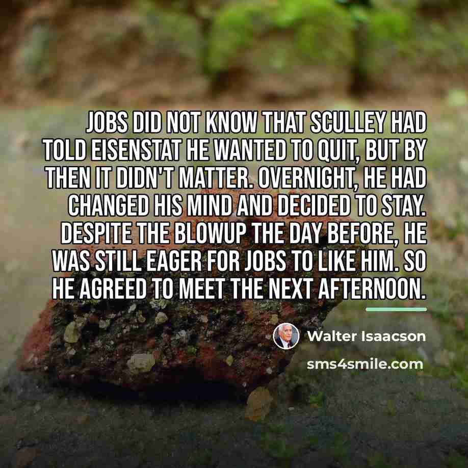 “Jobs did not know that Sculley had told Eisenstat he…” quote by Walter Isaacson