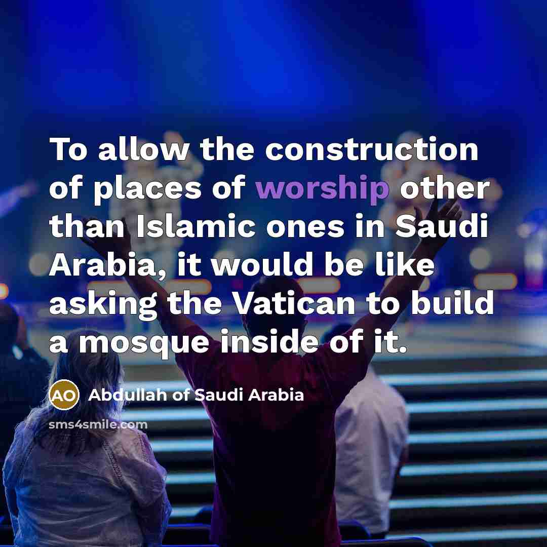 “To allow the construction of places of worship other than…” quote by Abdullah of Saudi Arabia