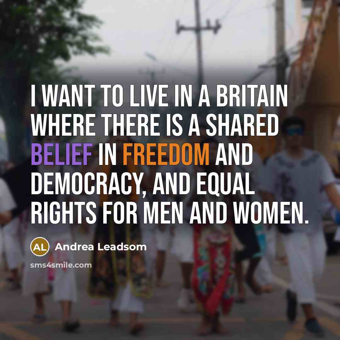 “I want to live in a Britain where there is…” quote by Andrea Leadsom