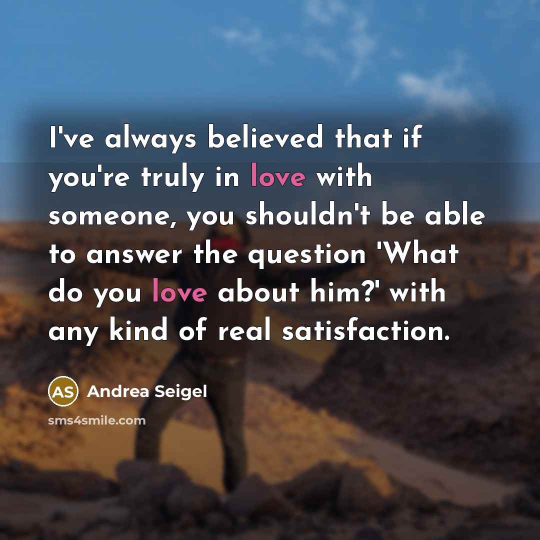 “I've always believed that if you're truly in love with…” quote by Andrea Seigel