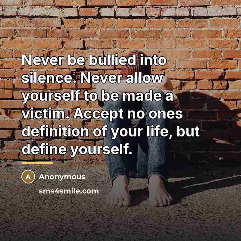 “Never be bullied into silence. Never allow yourself to be…” quote by Anonymous