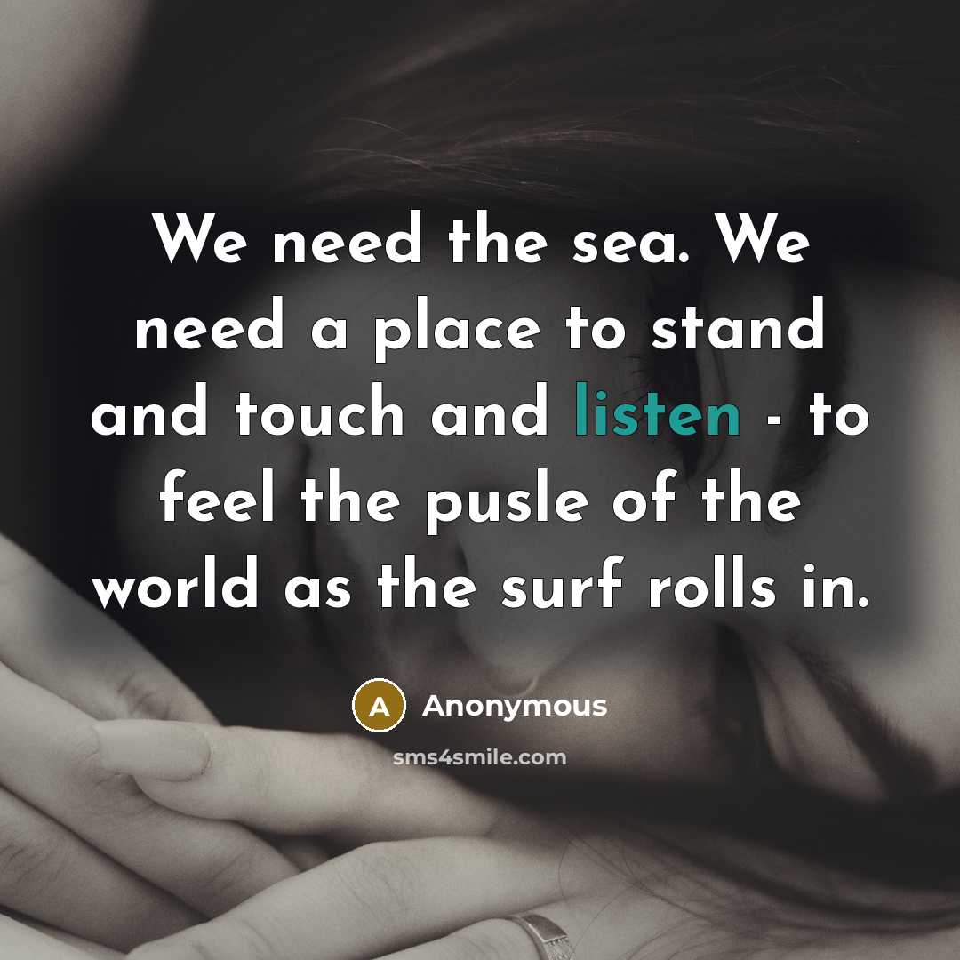 “We need the sea. We need a place to stand…” quote by Anonymous