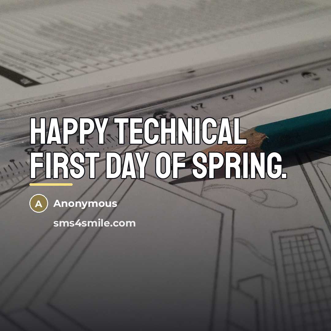 “Happy Technical First Day of Spring.…” quote by Anonymous