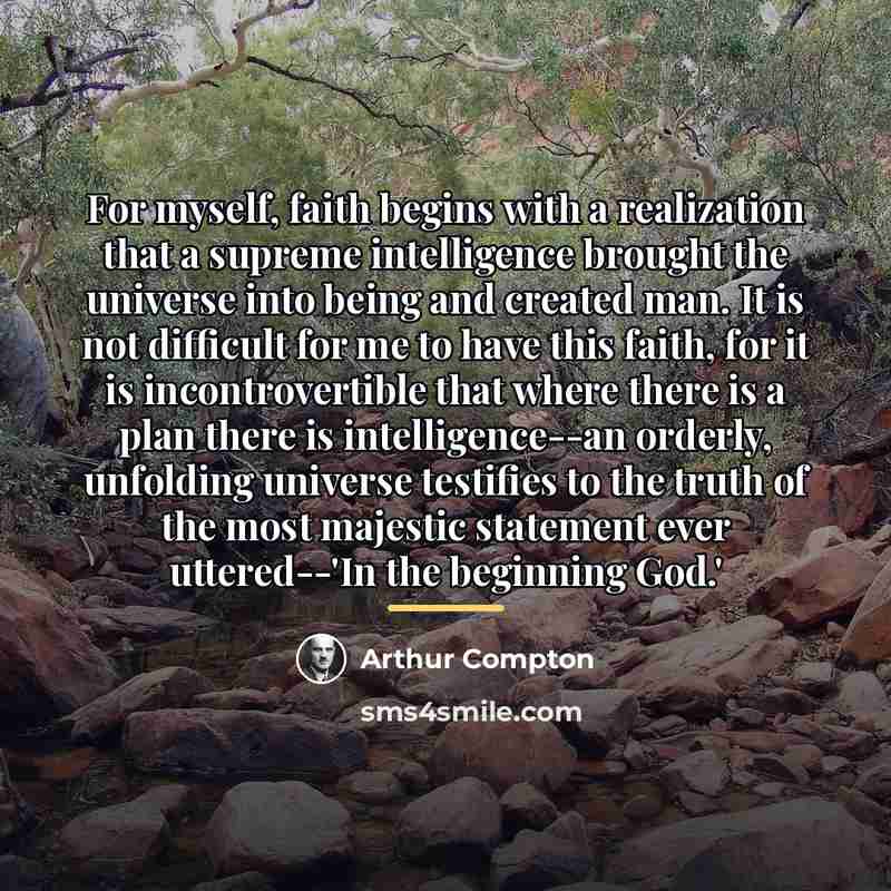 “For myself, faith begins with a realization that a supreme…” quote by Arthur Compton