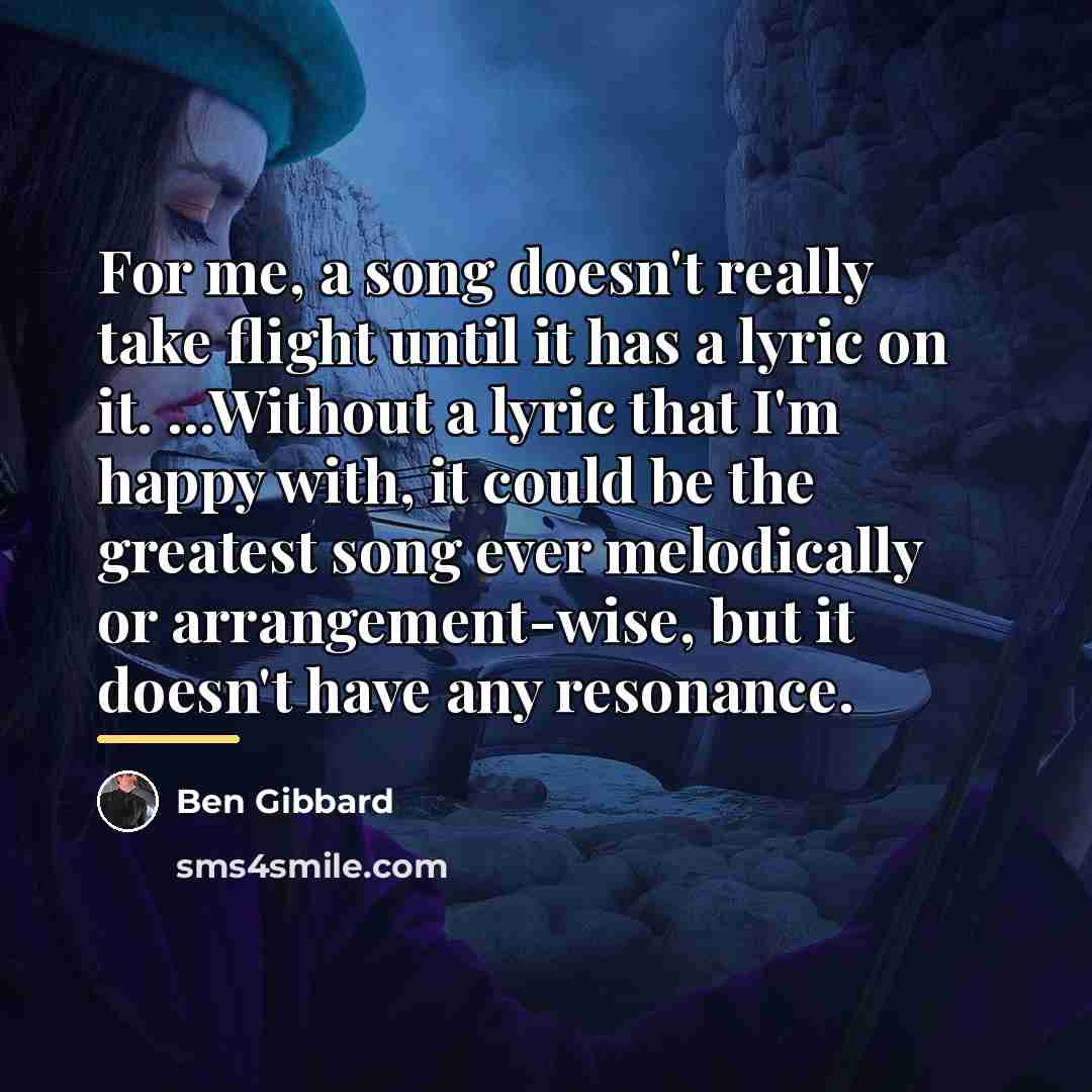 “For me, a song doesn't really take flight until it…” quote by Ben Gibbard