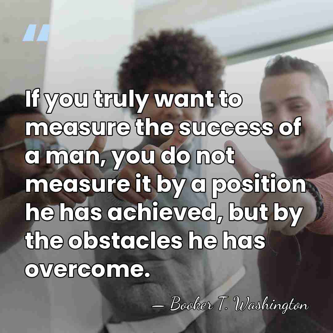 If you truly want to measure the success of a man, you&hellip; - Booker T. Washington
