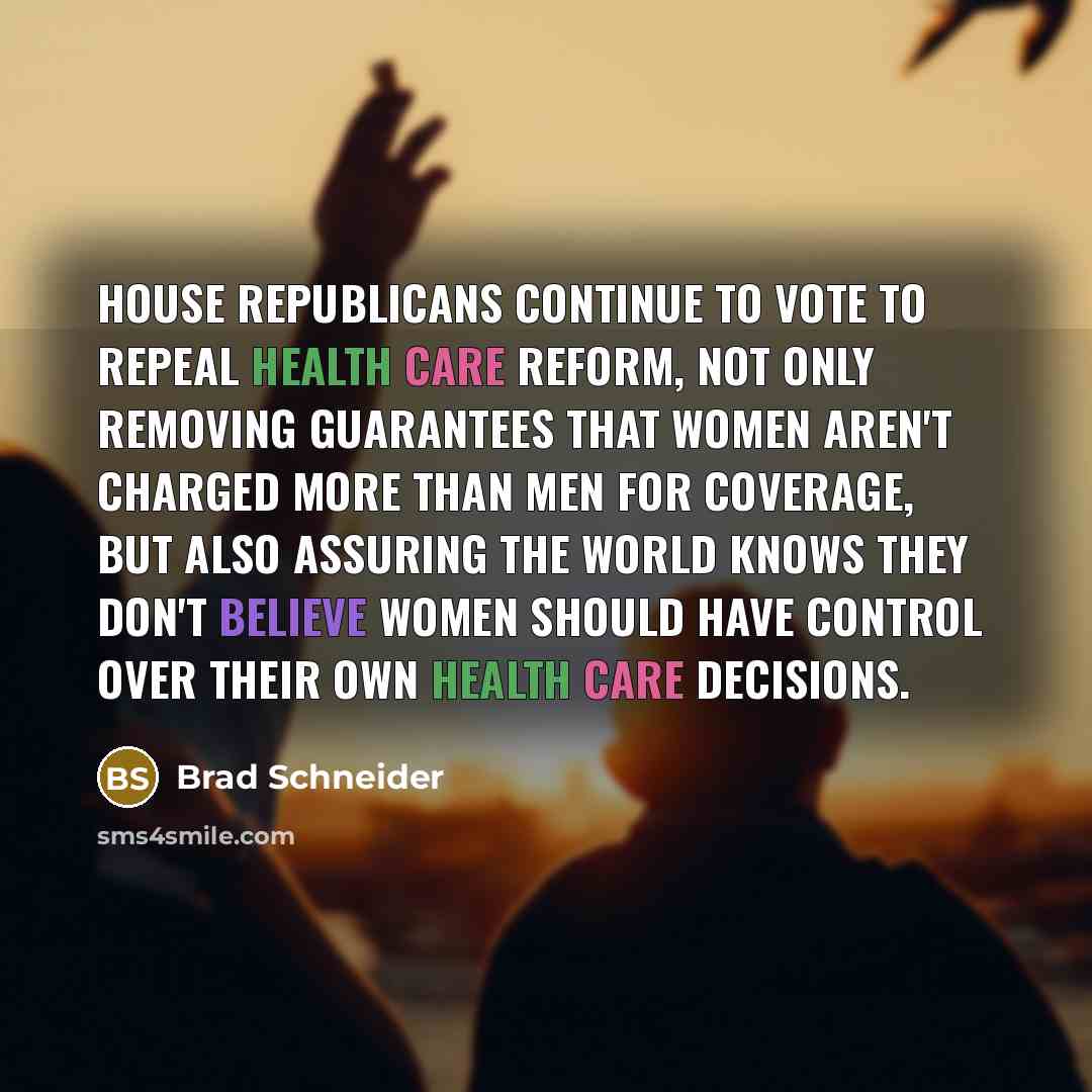 “House Republicans continue to vote to repeal health care reform,…” quote by Brad Schneider