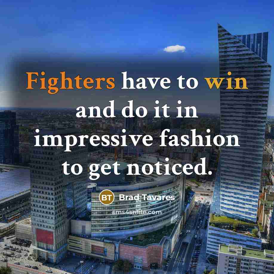 “Fighters have to win and do it in impressive fashion…” quote by Brad Tavares