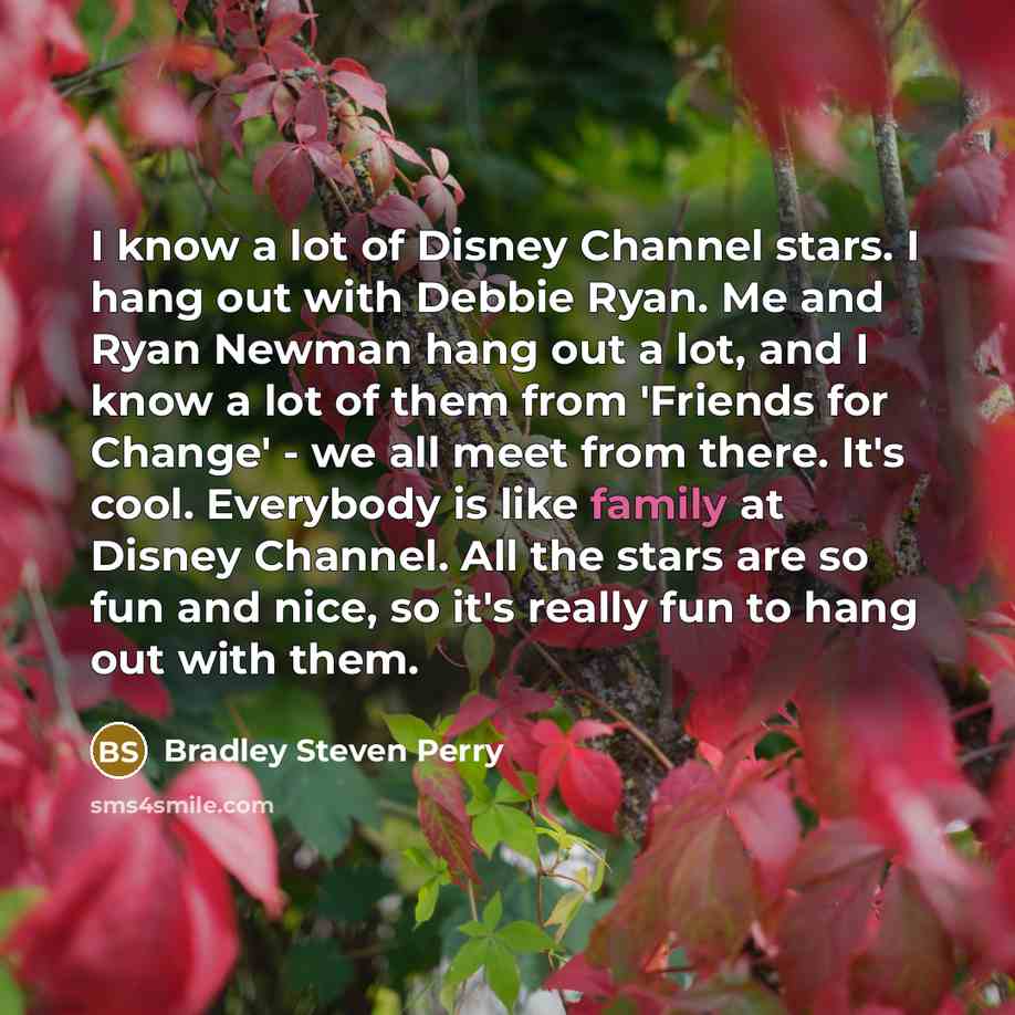 “I know a lot of Disney Channel stars. I hang…” quote by Bradley Steven Perry