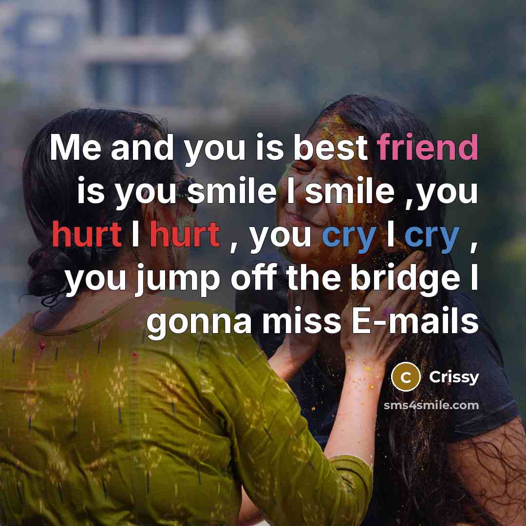 “Me and you is best friend is you smile I…” quote by Crissy