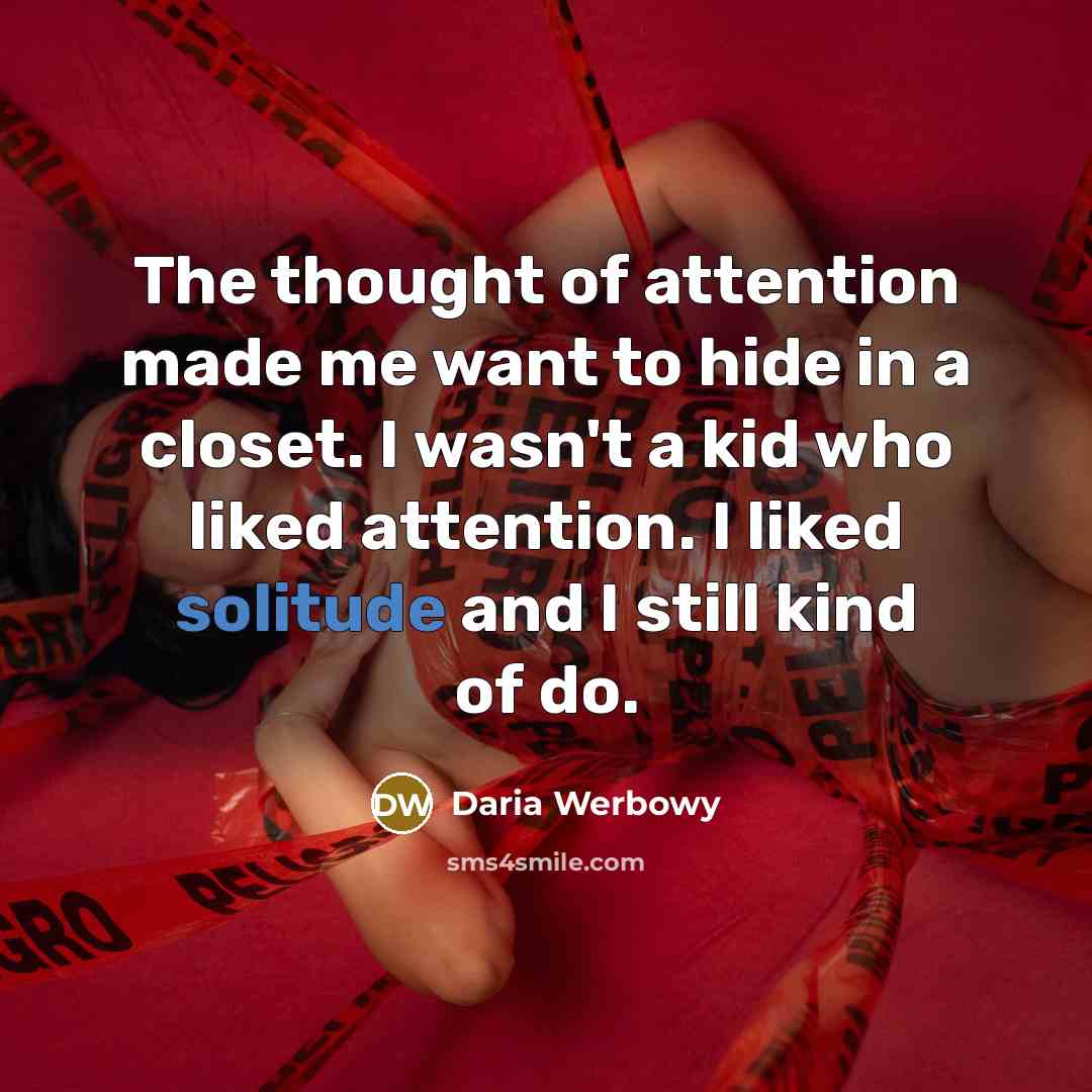 “The thought of attention made me want to hide in…” quote by Daria Werbowy