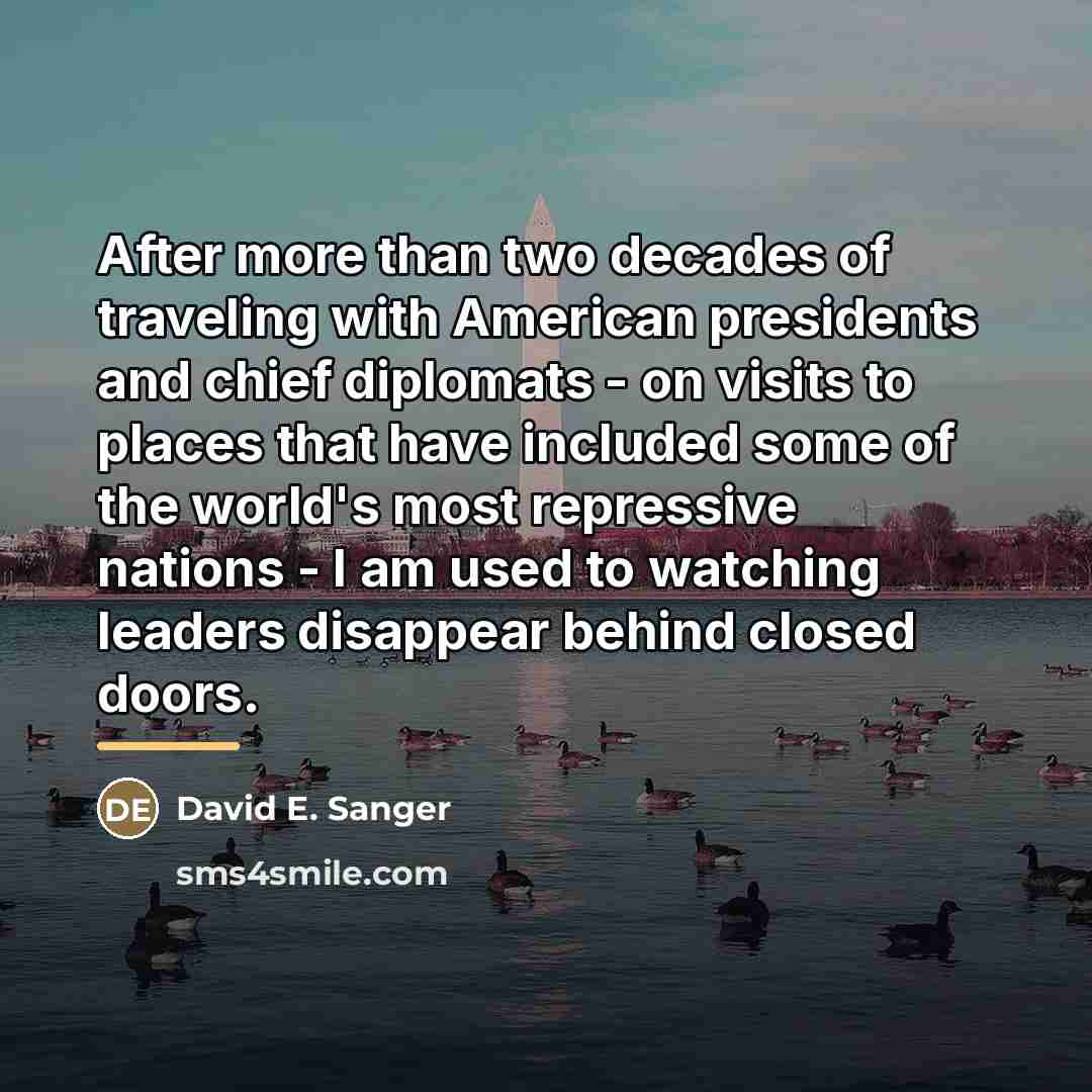 “After more than two decades of traveling with American presidents…” quote by David E. Sanger