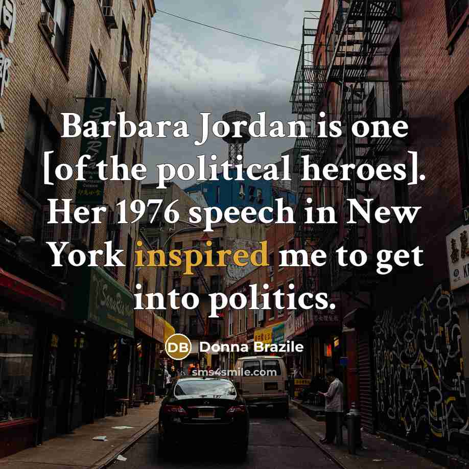 “Barbara Jordan is one [of the political heroes]. Her 1976…” quote by Donna Brazile