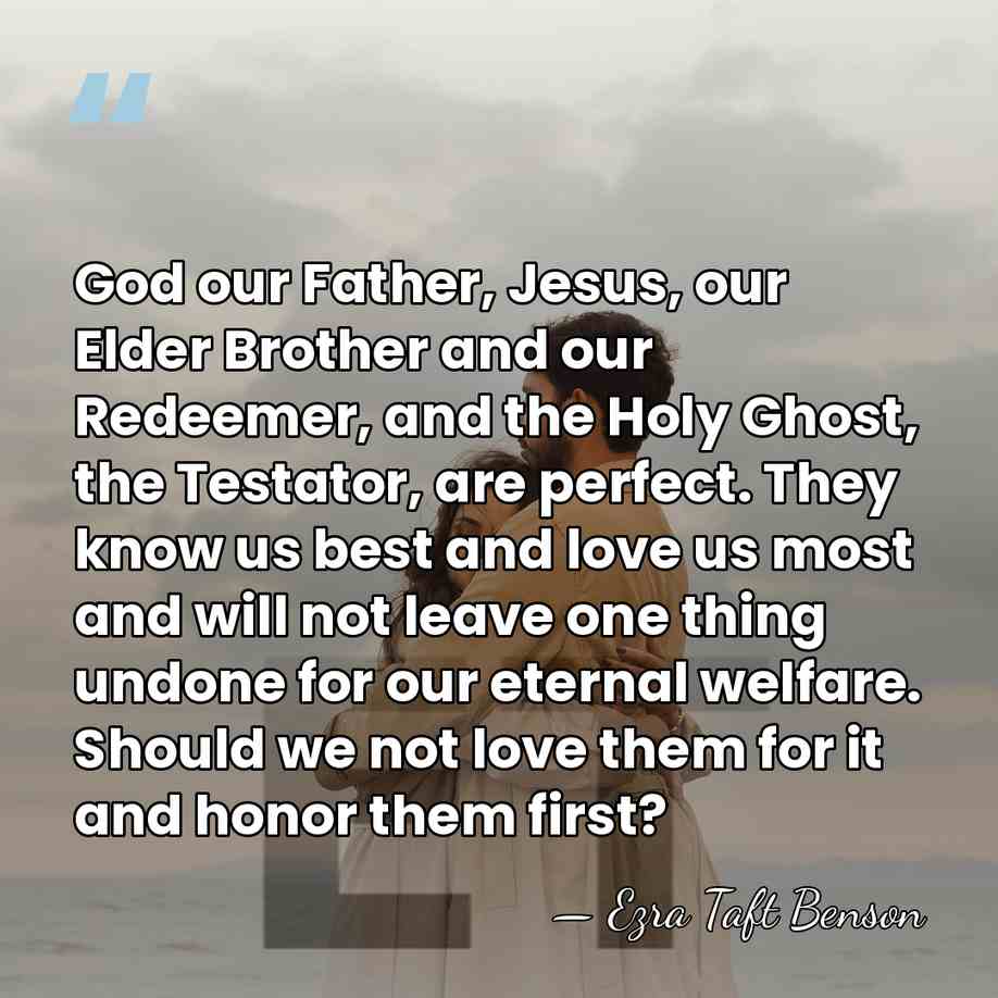 God our Father, Jesus, our Elder Brother and our Redeemer, and the&hellip; - Ezra Taft Benson