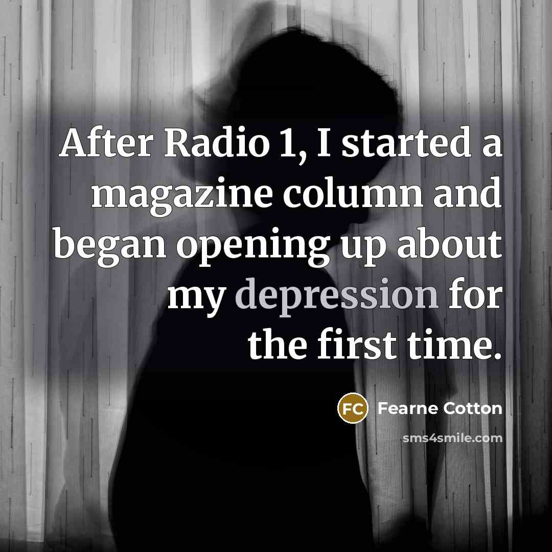 “After Radio 1, I started a magazine column and began…” quote by Fearne Cotton