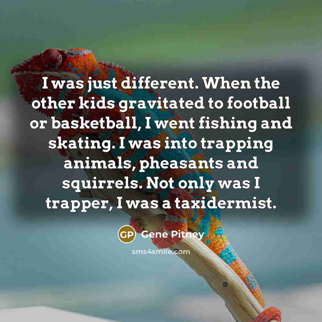 “I was just different. When the other kids gravitated to…” quote by Gene Pitney