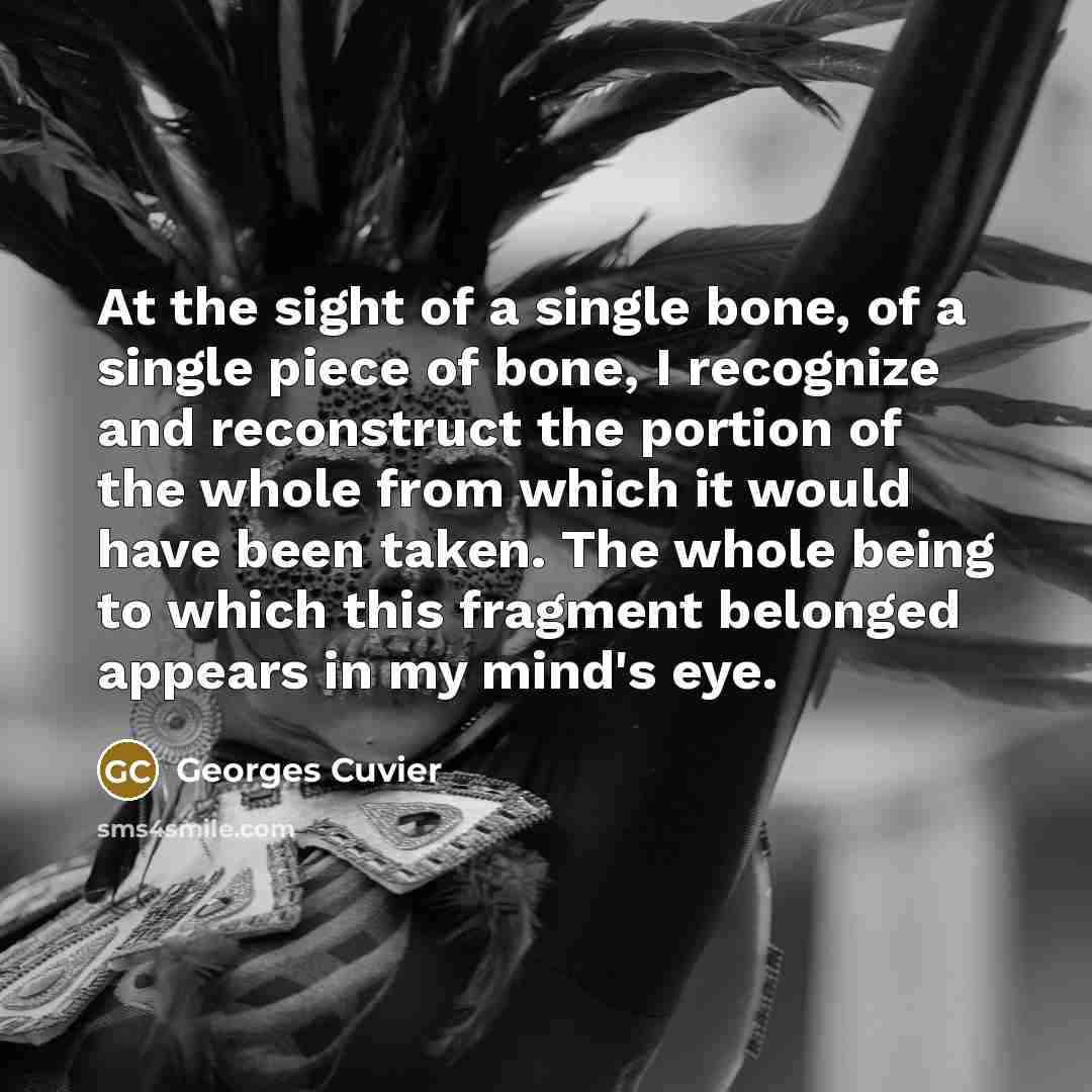 “At the sight of a single bone, of a single…” quote by Georges Cuvier