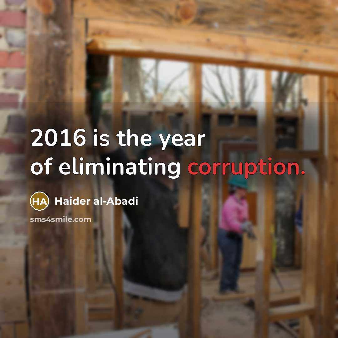 “2016 is the year of eliminating corruption.…” quote by Haider al-Abadi