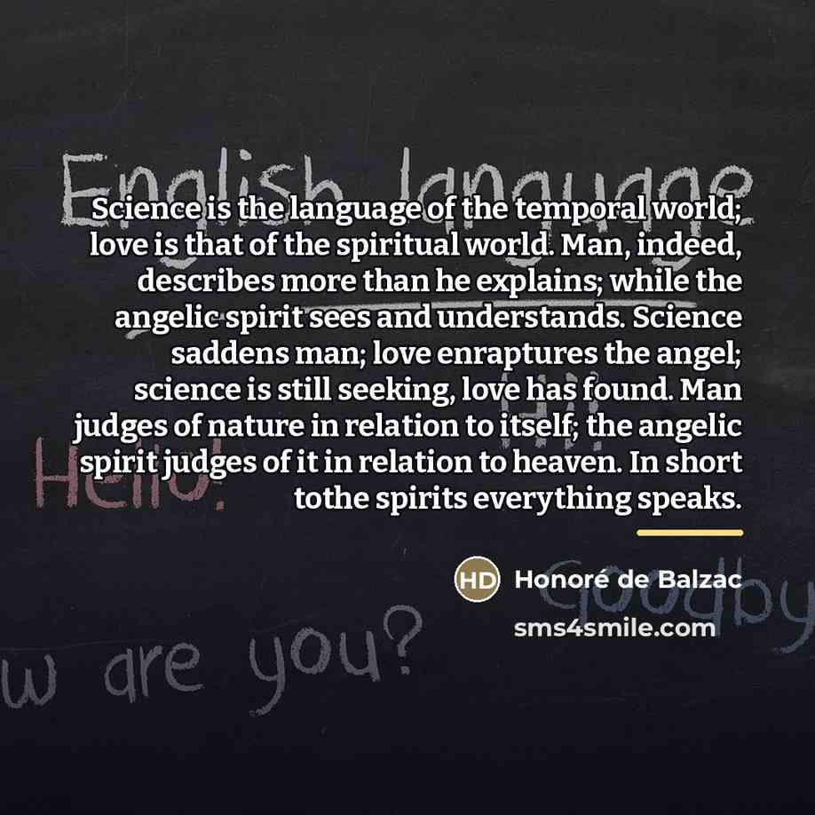 “Science is the language of the temporal world; love is…” quote by Honoré De Balzac