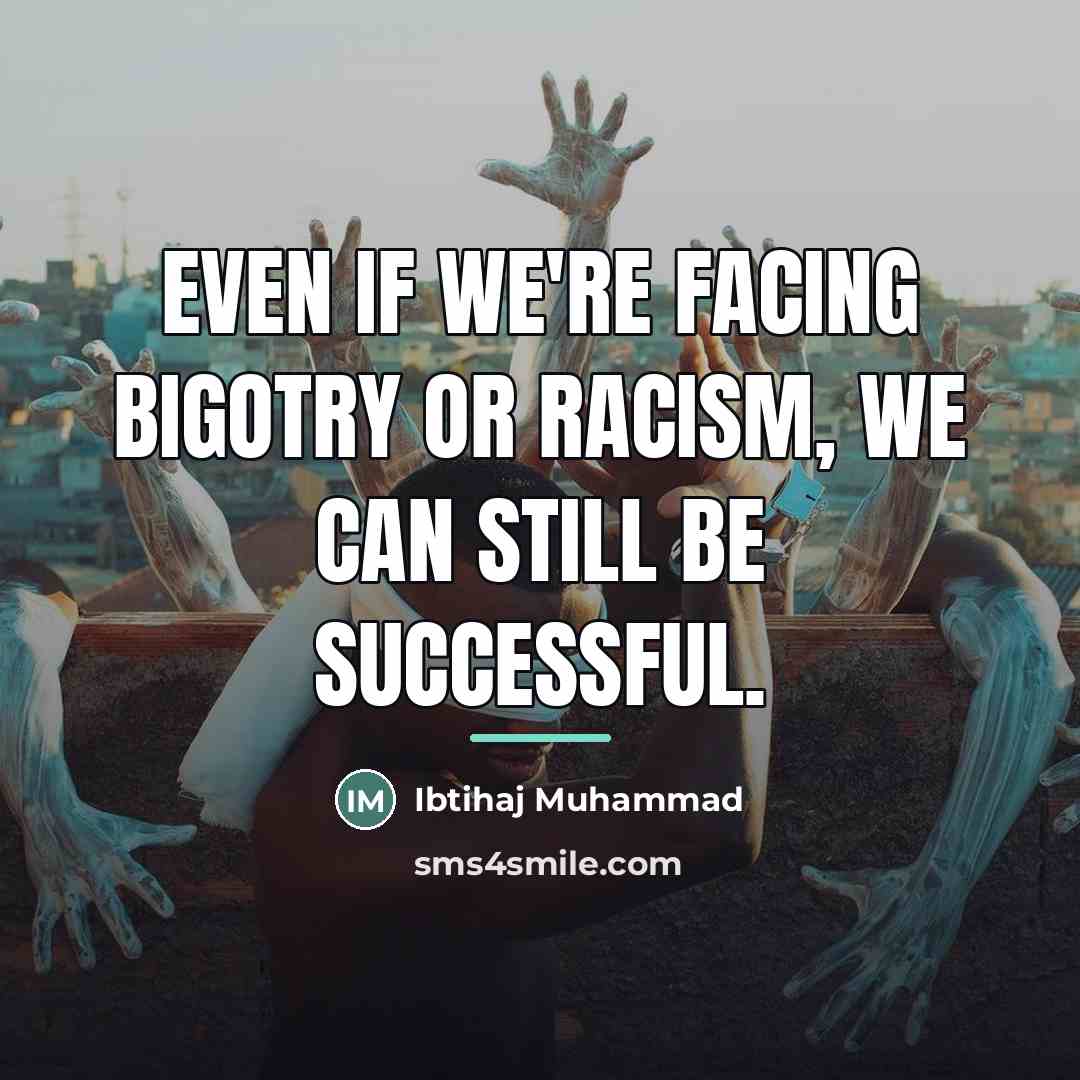 “Even if we're facing bigotry or racism, we can still…” quote by Ibtihaj Muhammad