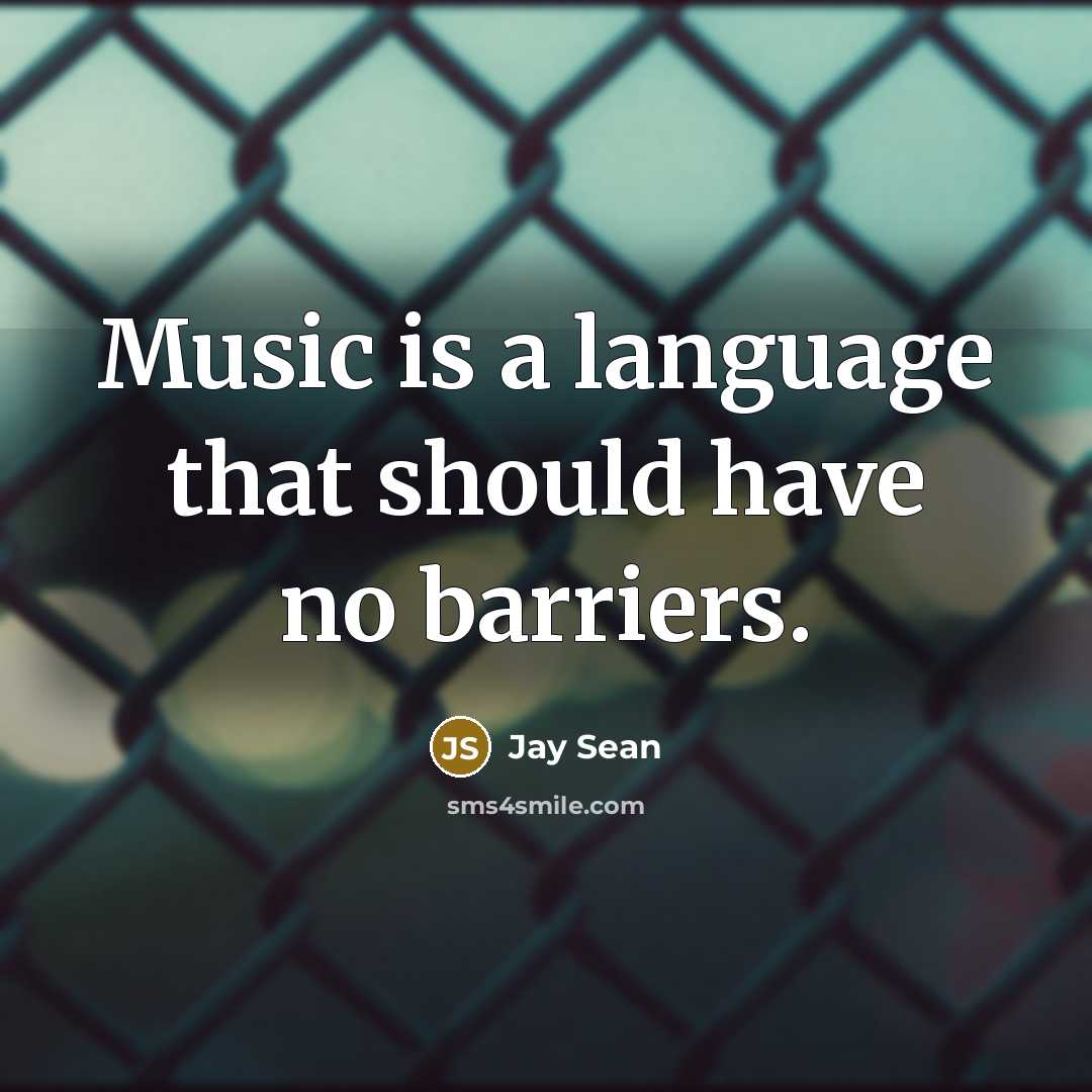 “Music is a language that should have no barriers.…” quote by Jay Sean