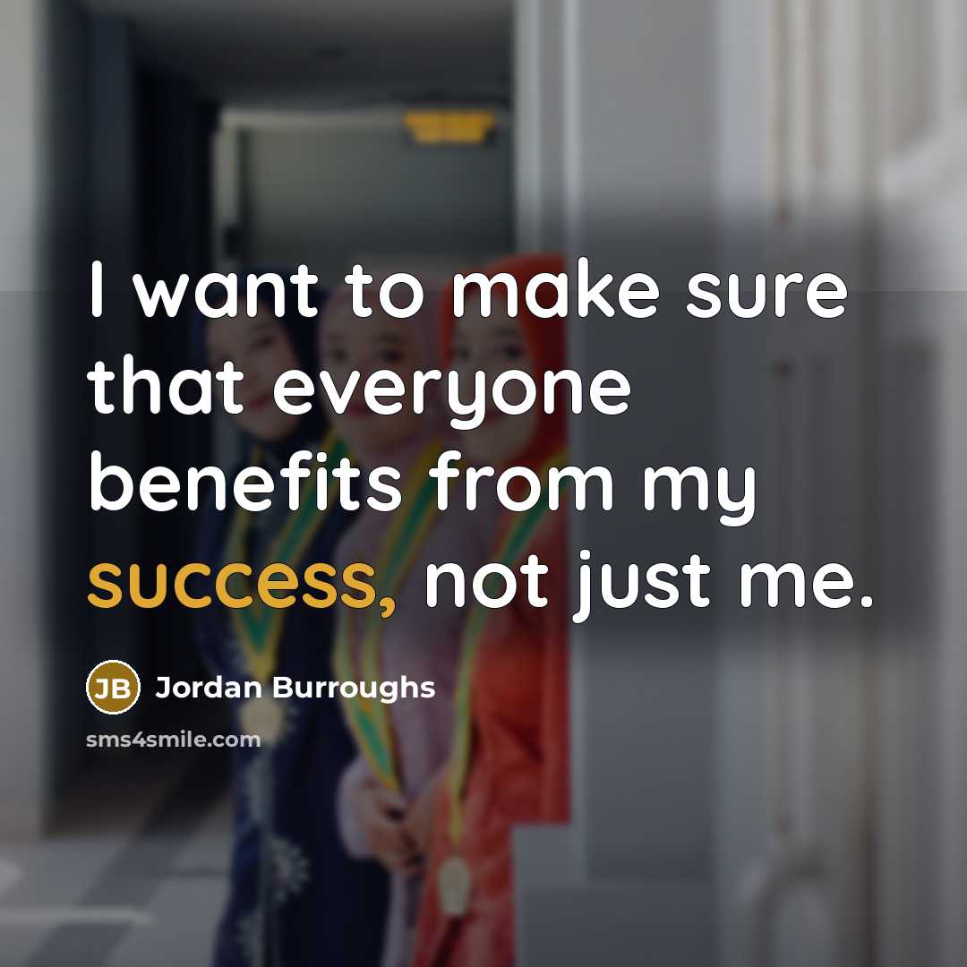 “I want to make sure that everyone benefits from my…” quote by Jordan Burroughs