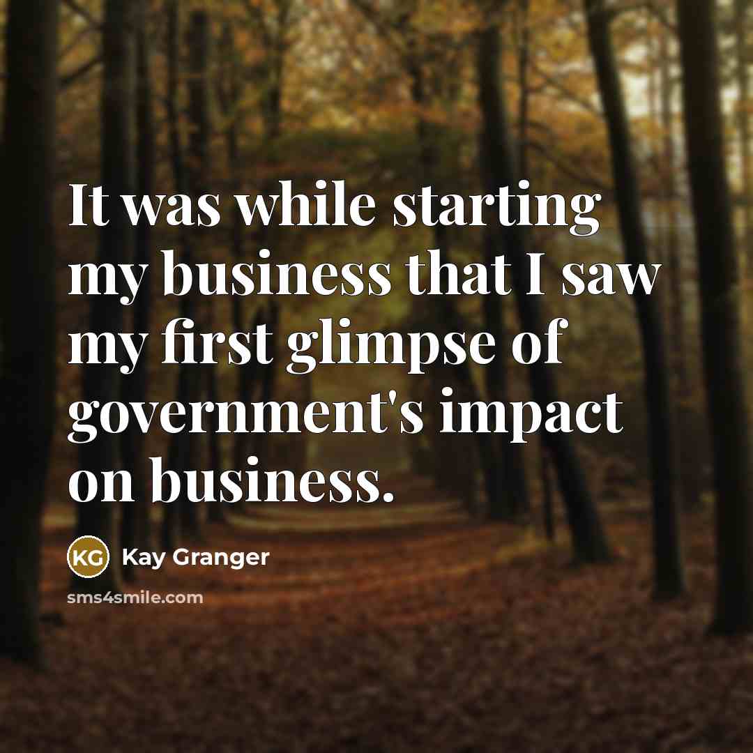 “It was while starting my business that I saw my…” quote by Kay Granger