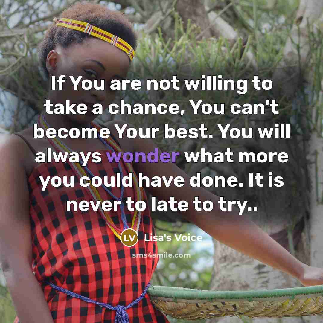 “If You are not willing to take a chance, You…” quote by Lisa's Voice