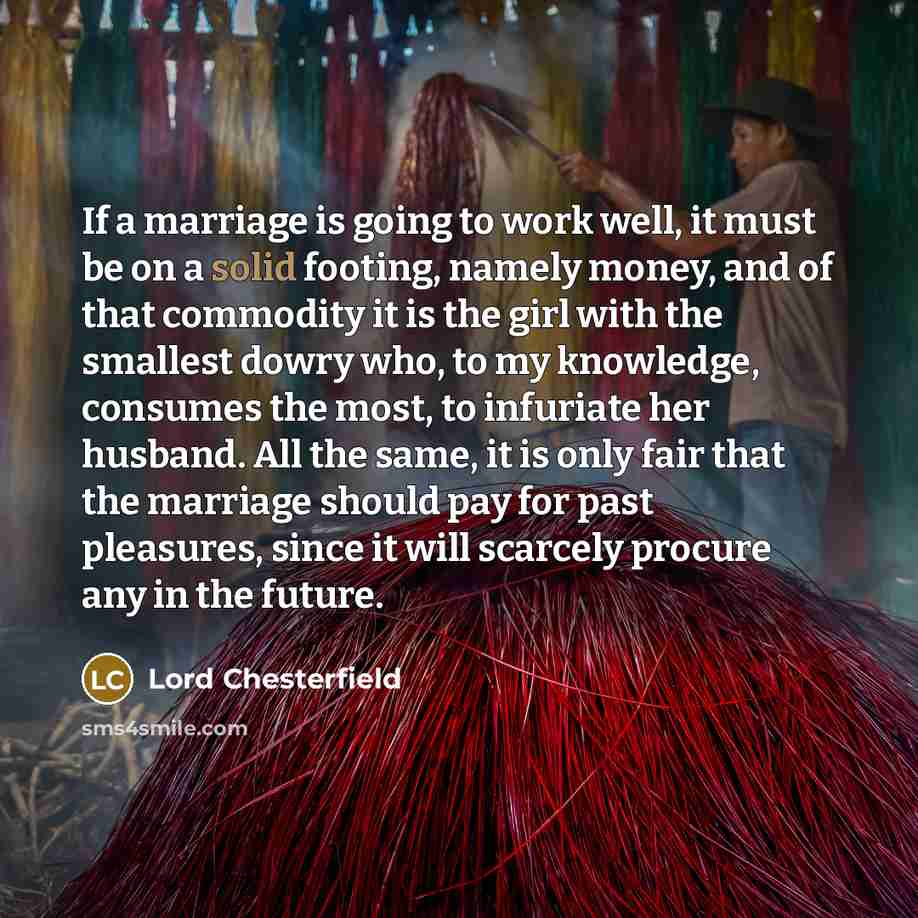 “If a marriage is going to work well, it must…” quote by Lord Chesterfield