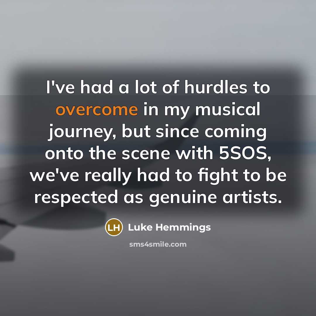 “I've had a lot of hurdles to overcome in my…” quote by Luke Hemmings