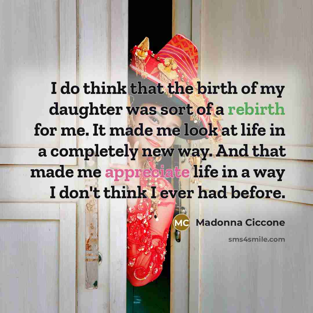“I do think that the birth of my daughter was…” quote by Madonna Ciccone