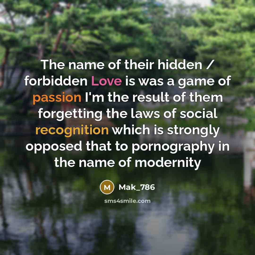 “The name of their hidden / forbidden Love is was…” quote by Mak_786