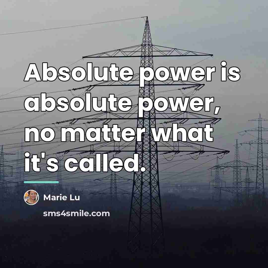 “Absolute power is absolute power, no matter what it's called.…” quote by Marie Lu